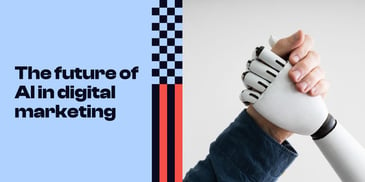 The future of AI in digital marketing 